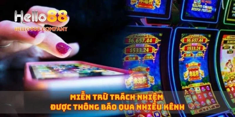 Miễn trừ trách nhiệm được thông báo qua nhiều kênh 