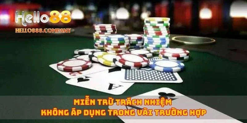 Miễn trừ trách nhiệm không áp dụng trong vài trường hợp