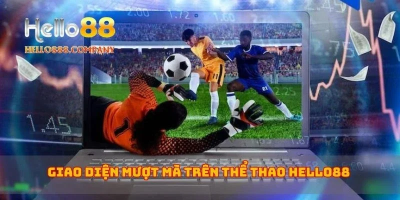 Giao diện mượt mà trên thể thao Hello88