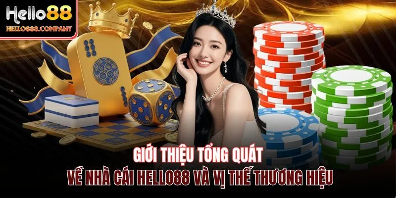 Giới thiệu tổng quát về nhà cái Hello88 và vị thế thương hiệu
